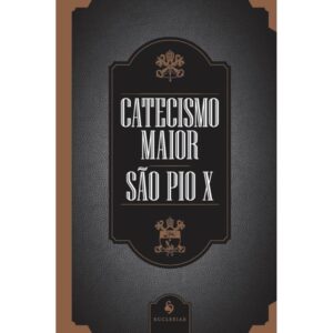 Catecismo Maior de São Pio X