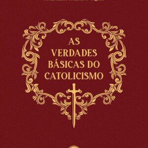 As Verdades Básicas do Catolicismo