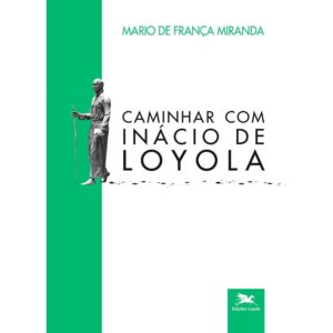 Caminhar com Inácio de Loyola